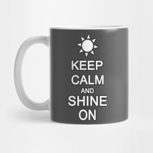 Keep Calm and Shine On Mug